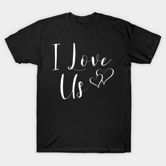 I Love Us T-Shirt by LucyMacDesigns